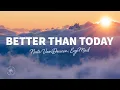 Download Lagu Nate VanDeusen, EyeMad - Better Than Today (Lyrics)