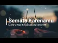 Semata Karenamu - Mario G. Klau ft Asa - Listiany - Nona - Iyho (Lyrics Version)
