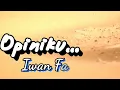 Download Lagu Iwan Fals - Opiniku.. 😎