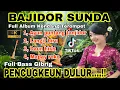 Download Lagu BAJIDOR SUNDA ~ Ayun puntang Full Album Kendang Terompet || BASS GIBRIG PENCUGKEUN DULUR