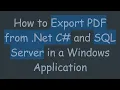 How to Export PDF from Net C and SQL Server in a Windows Application