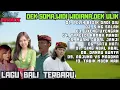 Download Lagu Kumpulan Lagu Bali Terbaru 2023||Widi widiana,Dek ULik-Sing Salah||Versi Dj Full Album,Slow,Romantis