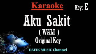 Download Aku Sakit (Karaoke) Wali Nada Asli/ Original key E Nada Pria/Cowok/ Male MP3