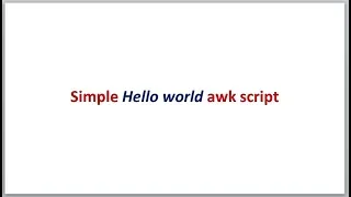 Simple Hello world awk script steps to write awk script