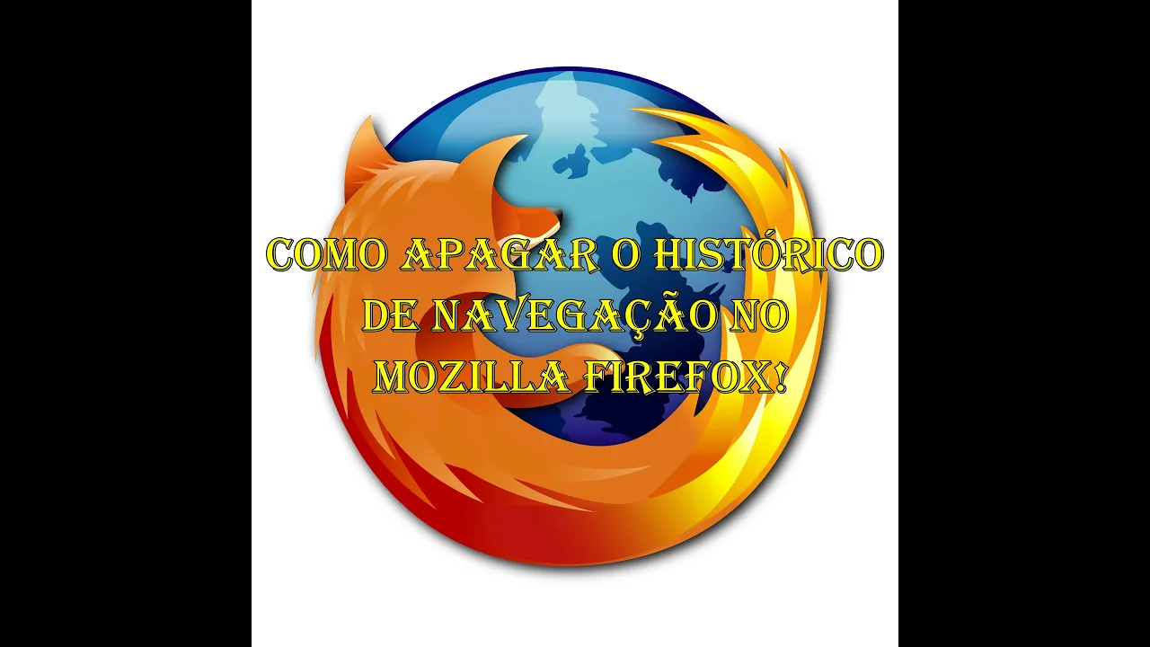 Como Apagar o Histórico de Navegação no Mozilla Firefox!