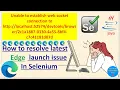 How to resolve Unable to establish web socket connection problem in Selenium while launching Edge
