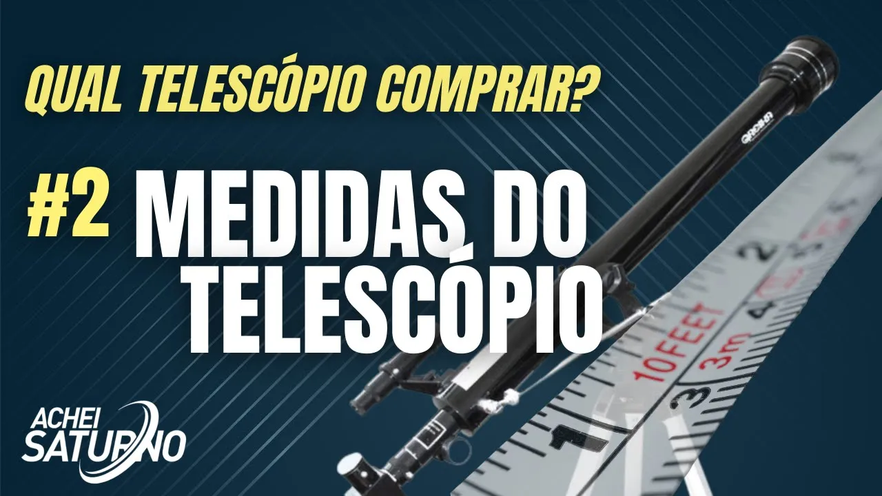 ENTENDA COMO O TAMANHO DO TELESCÓPIO INFLUENCIA NA AMPLIAÇÃO