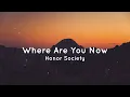 Download Lagu Where Are You Now Honor Society lyrics