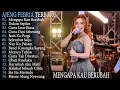 Lagu AJENG FEBRIA MENGAPA KAU BERUBAH lagu dangdut kompilasi full album YUHU KOPLO!