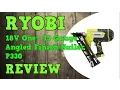 Ryobi 18V Airstrike 15 Gauge Angled Finish Nailer P330 Review