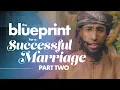 The Blueprint for a Successful Marriage 2/2 || Ustadh AbdulRahman Hassan