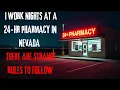 I Work Nights at a 24-Hour Pharmacy in Nevada - There Are Strange Rules to Follow Creepypasta