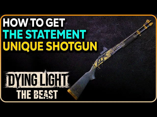 The Statement Unique Shotgun Location in Dying Light The Beast