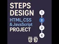 Day 2 - Steps Design HTML CSS JavaScript Project