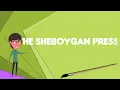 What is The Sheboygan Press Explain The Sheboygan Press Define The Sheboygan Press