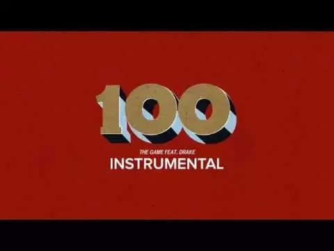Download MP3 The Game - 100 (Ft. Drake) [Official Instrumental] (The Documentary 2) [2015]