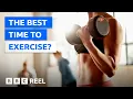When is the best time to exercise - BBC REEL