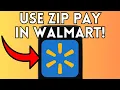 New How To Use Zip Pay In Walmart Full Guide 2025
