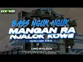 Lagu DJ MANGAN RA NJALOK KOWE ‼️BASS BLAYER MIDEL DELAY || LOPES REVOLUTION