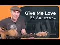 Download Lagu Give Me Love Easy Guitar Lesson | Ed Sheeran