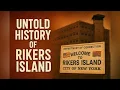 The Untold History of Rikers Island Secrets Behind New York s Most Notorious Prison