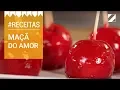 MAÇÃ DO AMOR: Como Fazer | Receitas | Shoptime