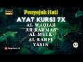 Lagu AYAT KURSI 7x,Yasin,Ar Rahman,Al Waqiah,Al Mulk,Al Kahfi,Al Fatihah,Ikhlas,Falaq,An Nas