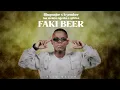 Download Lagu Blaq Major \u0026 Yember - Faki Beer (Feat Mzamo Ngcobo \u0026  Sphiwe) (Official Audio Lyrics)