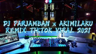 Download DJ PARJAMBAN X AKIMILAKU REMIX TIKTOK VIRAL 2021 MP3