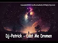 Lagu Dj Patrick Laat Me Dromen