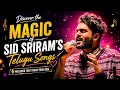 Sid Sriram s telugu songs Discover the Magic of Sid Sriram s Telugu Songs