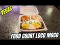 LOCO MOCO in a VEGAS Casino Food Court