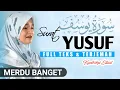 Download Lagu Merdunya‼️😭 SURAT YUSUF - Kuntriksi Ellail