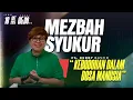 Download Lagu MEZBAH SYUKUR JUMAT 10 OKTOBER 25 - PK. 05.00 | \