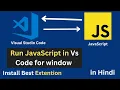 How to Run JavaScript in Visual Studio Code on Windows 10 11 in hindi 2023