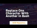 replace one character with another in bash