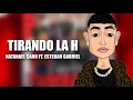 Tirando La H - Natanael Cano x Esteban Gabriel (Letra/Lyrics)