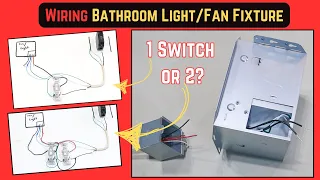 How to Wire a Bathroom Fixture Configuration for a 1 or 2 Switch Electrical Circuit