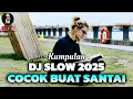 Download Lagu Dj santai !!! Kumpulan Dj slow remix Cocok buat santai -  Dj Slow terbaru 2025