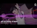 Download Lagu Nếu Em Không Về Remix - Nếu Em Không Về Mùa Thu Với Anh Thật Dài Remix TikTok - Lý Do Là Gì Remix