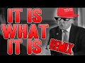 Donald Trump It Is What It Is REMIX - WTFBRAHH #ItIsWhatItIs
