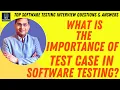 What is the Importance of Test Case in Software Testing Software Testing Interview Questions