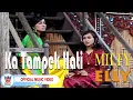 Elly \u0026 Milfy - Ka Tampek Hati [Official Music Video HD]