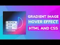 Gradient Image Hover Effect using HTML CSS