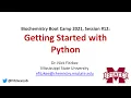 Getting Started with Python Session Biochemistry Boot Camp 2021