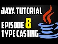 Java Tutorial For Beginners Episode 8 Type Casting