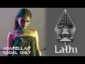 Download Lagu Weird Genius - Lathi (ꦭꦛꦶ) (ft. Sara Fajira) Acapella / Vocal Only