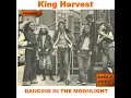 Dancing in the Moonlight - King Harvest