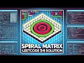 Spiral Matrix - LeetCode 54 Solution