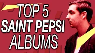 top 5 saint pepsi albums